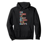 Do More Of What Makes You Happy Inspirational Colorful Pullover Hoodie