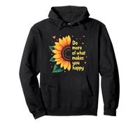 Do More of What Makes You Happy Sunflower Inspirational Pullover Hoodie