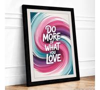 Do More of What You Love Typography Framed Wall Art Print A1 (84.1×59.4cm) Black, Wall Decor for Living Room, Bedroom, Office & Home, Ready to Hang, Art Gift