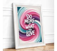 Do More of What You Love Typography Framed Wall Art Print A1 (84.1×59.4cm) White, Wall Decor for Living Room, Bedroom, Office & Home, Ready to Hang, Art Gift