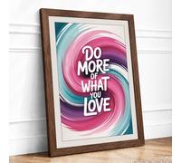 Do More of What You Love Typography Framed Wall Art Print A3 (42×29.7cm) Walnut, Wall Decor for Living Room, Bedroom, Office & Home, Ready to Hang, Art Gift
