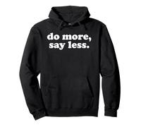 Do More Say Less Funny Motivational Quote Inspirational Text Pullover Hoodie