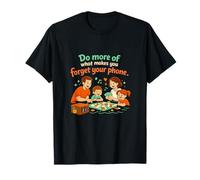 Do More What Makes You Forget Your Phone T-Shirt