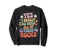 Do Need All Of These Rocks Gems Hunting Geology Geologist Sweatshirt