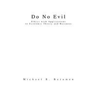 Do No Evil: Ethics with Applications to Economic Theory and Business