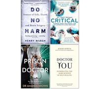 Do No Harm, Critical, The Prison Doctor, Doctor You 4 Books Collection Set