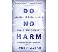 Do No Harm: Stories of Life, Death and Brain Surgery