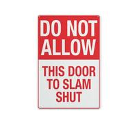 Do Not Allow This Door To Slam Shut Sign 12 X 8 Inches Aluminum Sign Reflective - Uv Protected, Waterproof, Weatherproof And Fade Resistant - 4Pre-Drilled Holes