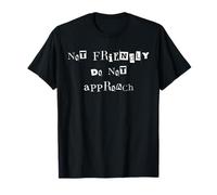 Do Not Approach Not Friendly T-Shirt