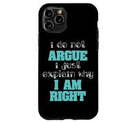 Do Not Argue I Explain Why Im Right Logic Debate Case for iPhone 11 Pro