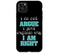 Do Not Argue I Explain Why Im Right Logic Debate Case for iPhone 11 Pro Max