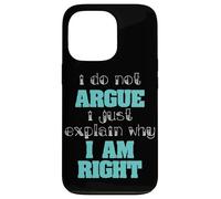 Do Not Argue I Explain Why Im Right Logic Debate Case for iPhone 13 Pro