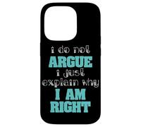 Do Not Argue I Explain Why Im Right Logic Debate Case for iPhone 14 Pro