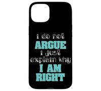 Do Not Argue I Explain Why Im Right Logic Debate Case for iPhone 15 Plus