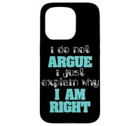 Do Not Argue I Explain Why Im Right Logic Debate Case for iPhone 15 Pro