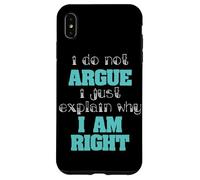 Do Not Argue I Explain Why Im Right Logic Debate Case for iPhone XS Max