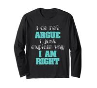 Do Not Argue I Explain Why Im Right Logic Debate Long Sleeve T-Shirt