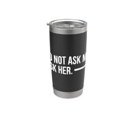 Do Not Ask Me Ask Her Couples Matching Partners Stainless Steel Insulated Tumbler