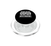Do Not Ask Me For Life Advice You Get A Dog PopSockets PopGrip for MagSafe