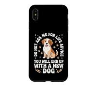 Do Not Ask Me For Life Advice You Will End Up With A New Dog Case for iPhone XS Max