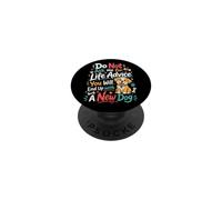 Do Not Ask me for Life Advice You Will End Up with A New Dog PopSockets Adhesive PopGrip