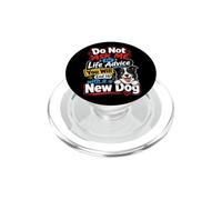 Do Not Ask me for Life Advice You Will End Up with A New Dog PopSockets PopGrip for MagSafe