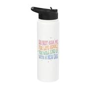 Do Not Ask Me for Life Advice You Will End Up with A New Dog Stainless Steel Insulated Water Bottle