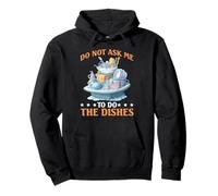 Do Not Ask Me To Do The Dishes Anti-Dishwashing Kitchen - Pullover Hoodie