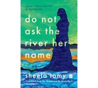 Do Not Ask the River Her Name: From the author of the award-winning Valli