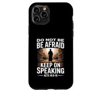 Do Not Be Afraid Keep On Speaking Acts 18 Courage Verse Case for iPhone 11 Pro