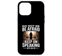 Do Not Be Afraid Keep On Speaking Acts 18 Courage Verse Case for iPhone 12 Pro Max