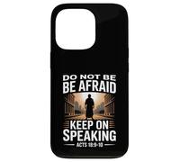 Do Not Be Afraid Keep On Speaking Acts 18 Courage Verse Case for iPhone 13 Pro