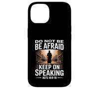 Do Not Be Afraid Keep On Speaking Acts 18 Courage Verse Case for iPhone 14