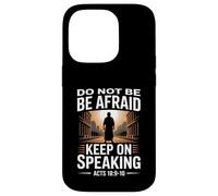 Do Not Be Afraid Keep On Speaking Acts 18 Courage Verse Case for iPhone 14 Pro