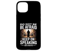 Do Not Be Afraid Keep On Speaking Acts 18 Courage Verse Case for iPhone 15 Plus