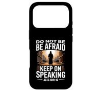 Do Not Be Afraid Keep On Speaking Acts 18 Courage Verse Case for iPhone 17 Pro