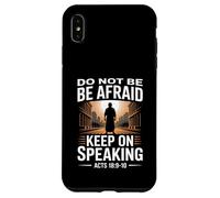 Do Not Be Afraid Keep On Speaking Acts 18 Courage Verse Case for iPhone XS Max