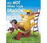 Do Not Bring Your Dragon to Recess