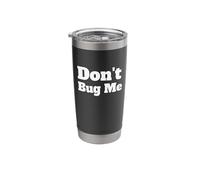 Do not Bug Me Stainless Steel Insulated Tumbler