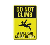 Do Not Climb A Fall Can Cause Injury Sign 12 X 8 Inches Reflective Aluminum Metal Warning Signage With Symbol For Indoor Outdoor Use