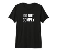 Do Not Comply Premium T-Shirt