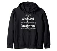 Do Not Conform But Be Transformed Romans 12:2 Shirt Zip Hoodie