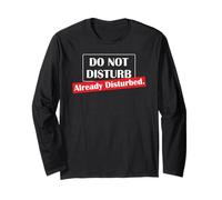 Do not Disturb Already Disturbed t-Shirt Long Sleeve T-Shirt