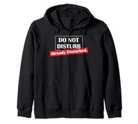 Do not disturb already disturbed t-shirt Zip Hoodie