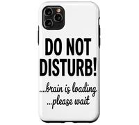 Do Not Disturb Brain Is Loading Please Wait Coding Tech Case for iPhone 11 Pro Max