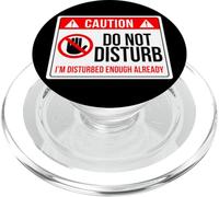 Do Not Disturb I'm Disturbed Enough Already Funny Humor PopSockets PopGrip for MagSafe