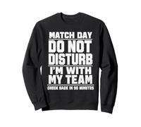 Do Not Disturb I'm With My Team Funny Match Day Fan Tee. Sweatshirt