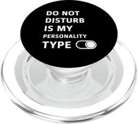 Do Not Disturb Is My Personality Type - Anti-Social Humor PopSockets PopGrip for MagSafe