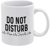 Do Not Disturb My Peace My Joy My Vibe Mug 11Oz Funny Novelty Coffee Mug Funny Gifts Coffee Mugs for Women Motivational Mug Coffee Mug Tea Cup White Gift for Women Men