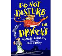 Do Not Disturb the Dragons: The cheeky, chucklesome young fiction series starring Grace, the princess-knight!